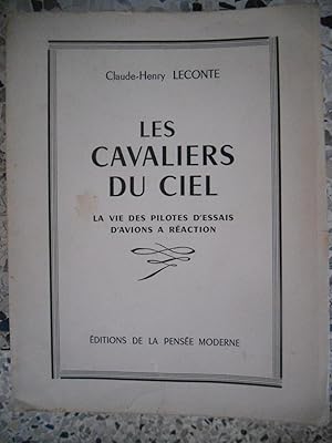 Seller image for Les cavaliers du ciel - La vie des pilotes d'essais d'avions a reaction for sale by Frederic Delbos