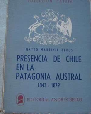 Imagen del vendedor de Presencia de Chile en la Patagonia Austral : 1843 - 1879 a la venta por Librera Monte Sarmiento