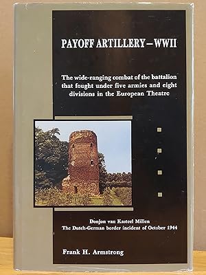 Immagine del venditore per Payoff Artillery - WWII: The wide-ranging combat of the battalion that fought under five armies and eight divisions in the European Theatre venduto da H.S. Bailey
