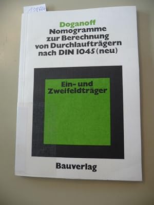 Seller image for Nomogramme zur Berechnung von Durchlauftrgern nach DIN 1045 (neu). Ein- und Zweifeldtrger for sale by Gebrauchtbcherlogistik  H.J. Lauterbach