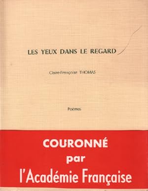 Seller image for Les yeux dans le regard / pomes for sale by librairie philippe arnaiz