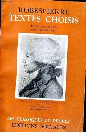 Bild des Verkufers fr ROBESPIERRE TEXTES CHOISIS - TOME TROISIEME AOUT 1793-JUILLET 1794 / COLLECTION LES CLASSIQUES DU PEUPLE . zum Verkauf von Le-Livre