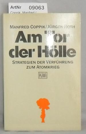 Seller image for Am Tor der Hlle - Stragegien der Verfhrung zum Atomkrieg for sale by Die Bchertruhe