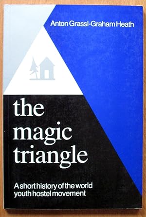 The Magic Triangle. A Short History of the World Youth Hostel Movement.