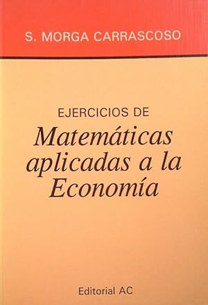 Imagen del vendedor de EJERCICIOS DE MATEMTICAS A LA ECONOMA a la venta por CENTRAL LIBRERA REAL FERROL