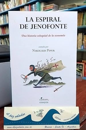 Seller image for La Espiral De Jenofonte. Una Historia Coloquial De La Economa for sale by Librera El Pez Volador