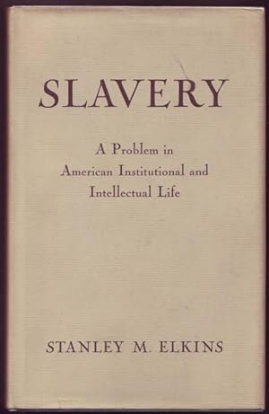 Slavery. A Problem in American Institutional and Intellectual Life