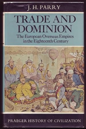 Trade and Dominion. The European Overseas Empires in the Eighteenth Century
