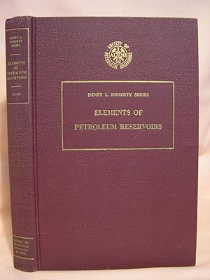 Seller image for ELEMENTS OF PETROLEUM RESERVOIRS for sale by Robert Gavora, Fine & Rare Books, ABAA