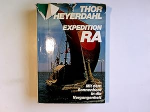 Expedition Ra : Mit d. Sonnenboot in d. Vergangenheit. Aus d. Norweg. übers. von Heinz Kulas u. J...