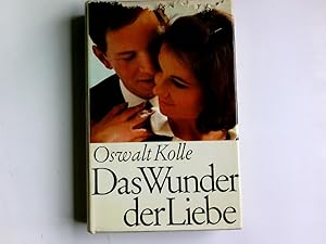 Das Wunder der Liebe. Mit e. Vorw. von Hans Giese