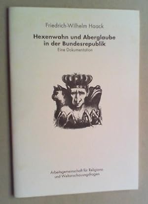 Hexenwahn und Aberglaube in der Bundesrepublik. Eine Dokumentation. (7. Auflage).
