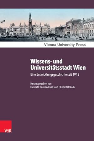 Bild des Verkufers fr Wissens- und Universittsstadt Wien Eine Entwicklungsgeschichte seit 1945 zum Verkauf von primatexxt Buchversand
