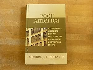 Immagine del venditore per Poor America : A Comparative-Historical Study of Poverty in the U. S. and Western Europe venduto da The Book Exchange