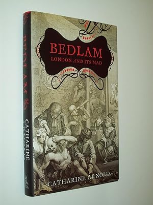 Seller image for Bedlam: London and Its Mad for sale by Rodney Rogers