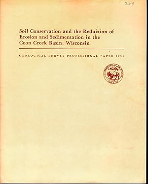 Seller image for Soil Conservation and the Rreduction of Erosion and Sedimentation in the Coon Creek Basin, Wisconsin: Geological Survey Professional Paper 1234 for sale by Dorley House Books, Inc.