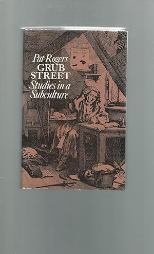 Seller image for Grub Street: Studies in a Subculture for sale by Dorley House Books, Inc.