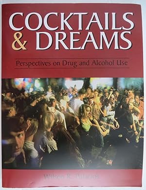 Cocktails and Dreams : Perspectives on Drug and Alcohol Use