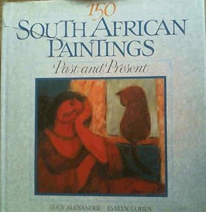 Bild des Verkufers fr 150 South African paintings: Past and present zum Verkauf von Chapter 1