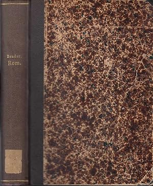 Seller image for Rom und rmisches Leben im Alterthum. Mit zahlreichen Abbildungen nach Zeichungen von A. Gnauth u. a. Holzschnitt aus dem Xylographischen Institut von A. Closs in Stuttgart. / Hermann Bender for sale by Licus Media