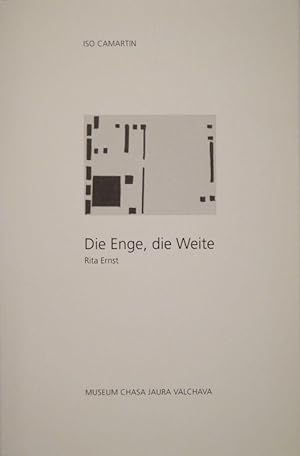 Die Enge, die Weite. Rita Ernst. Zur Austellung 'Kontruktive Weite Rita Ernst' im Museum Chasa Ja...