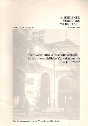 4. Berliner Verkehrswerkstatt 6. März 1992. Dokumentation. Der Güter- und Wirtschaftsverkehr - ei...