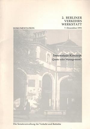 2. Berliner Verkehrswerkstatt 7. Dezember 1991. Dokumentation. Innenstadt-Konzept. Quote oder Man...