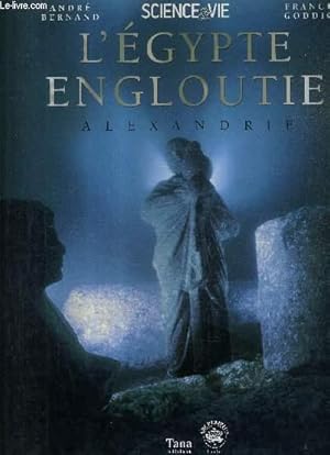 Image du vendeur pour L'EGYPTE ENGLOUTIE ALEXANDRIE - COLLECTION SCIENCE ET VIE. mis en vente par Le-Livre