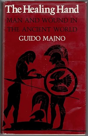 Imagen del vendedor de The Healing Hand, Man and Wound in the Ancient World a la venta por Walkabout Books, ABAA