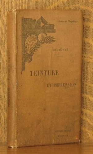 Imagen del vendedor de TEINTURE & IMPRESSION [ENCYCLOPEDIE SCIENTIFIQUE DES AIDE-MEMOIRE] a la venta por Andre Strong Bookseller