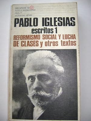 ESCRITOS 1. REFORMISMO SOCIAL Y LUCHA DE CLASES Y OTROS TEXTOS