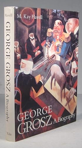 George Grosz. A Biography