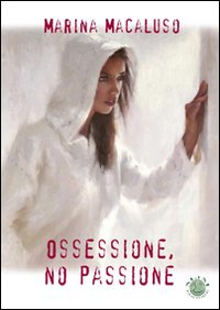 Seller image for Ossessione, no passione for sale by Libro Co. Italia Srl