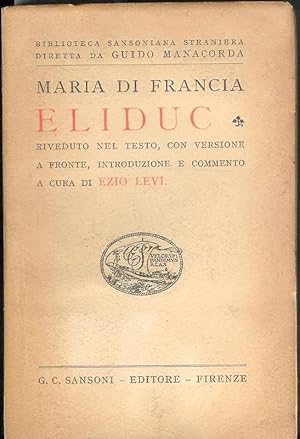 Seller image for Eliduc. Riveduto nel testo, con versione a fronte, introduzione e commento a cura di Ezio Levi. for sale by erlesenes  Antiquariat & Buchhandlung