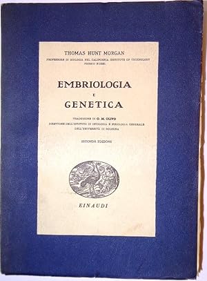 Embriologia e genetica. Traduzione di O.M. Olivo. II Edizione.