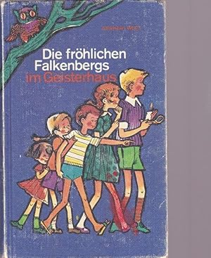 Image du vendeur pour Die frhlichen Falkenbergs im Geistrehaus. Eine spannende Geschichte fr Jungen und Mdchen. mis en vente par Ant. Abrechnungs- und Forstservice ISHGW