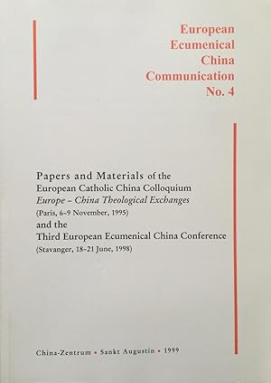 Seller image for Papers and materials : of the European Catholic China Colloquium Europe - China Theological Exchanges (Paris, 6-9 November, 1995) and the Third European Ecumenical China Conference (Stavanger, 18-21 June, 1998). for sale by Joseph Burridge Books