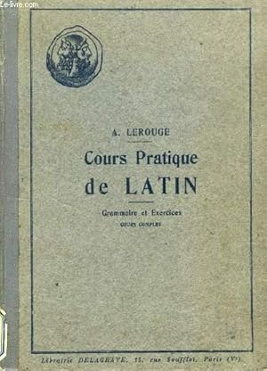 Image du vendeur pour COURS PRATIQUE DE LATIN, GRAMMAIRE ET EXERCICES mis en vente par Le-Livre