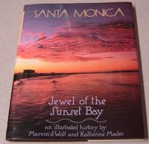 Imagen del vendedor de Santa Monica: Jewel Of The Sunset Bay a la venta por Books of Paradise