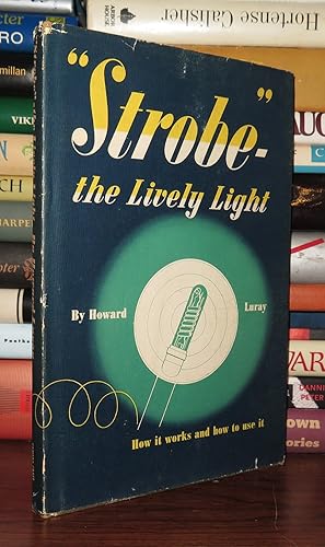 Seller image for STROBE - THE LIVELY LIGHT for sale by Rare Book Cellar