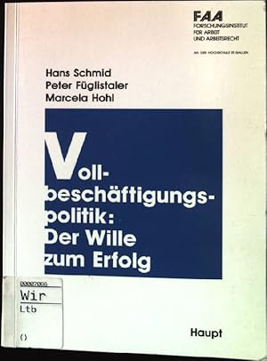 Bild des Verkufers fr Vollbeschftigungspolitik: Der Wille zum Erfolg : ein Lndervergleich der Schweiz, Deutschlands, sterreichs, Schwedens und Japans. Schriftenreihe des Forschungsinstitutes fr Arbeit und Arbeitsrecht an der Hochschule St. Gallen ; Bd. 10 zum Verkauf von books4less (Versandantiquariat Petra Gros GmbH & Co. KG)