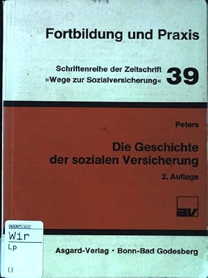 Bild des Verkufers fr Die Geschichte der sozialen Versicherung. Fortbildung und Praxis ; 39 zum Verkauf von books4less (Versandantiquariat Petra Gros GmbH & Co. KG)