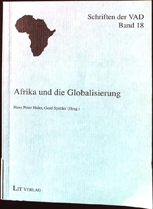 Seller image for Afrika und die Globalisierung. Schriften der Vereinigung von Afrikanisten in Deutschland ; Bd. 18 for sale by books4less (Versandantiquariat Petra Gros GmbH & Co. KG)