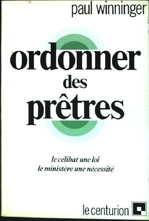 Seller image for Ordonner des prtres: le clibat une loi - le ministre une ncessit for sale by books4less (Versandantiquariat Petra Gros GmbH & Co. KG)