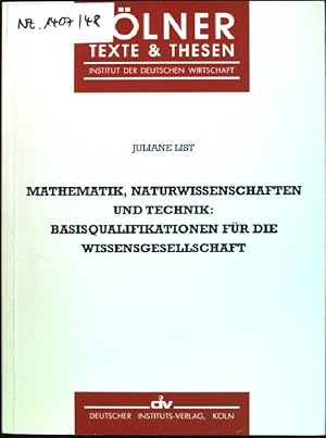 Imagen del vendedor de Mathematik, Naturwissenschaften und Technik: Basisqualifikationen fr die Wissensgesellschaft. Klner Texte & Thesen; 52 a la venta por books4less (Versandantiquariat Petra Gros GmbH & Co. KG)