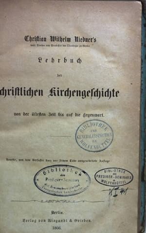 Bild des Verkufers fr Christian Wilhelm Niedner's Lehrbuch der christlichen Kirchengeschichte. Von der ltesten Zeit bis auf die Gegenwart. zum Verkauf von books4less (Versandantiquariat Petra Gros GmbH & Co. KG)