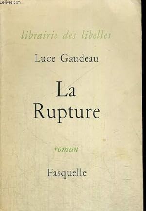 Seller image for LA RUPTURE - LIBRAIIE DES LIBELLES for sale by Le-Livre