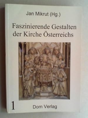 Bild des Verkufers fr Faszinierende Gestalten der Kirche sterreichs. Bd. I zum Verkauf von Antiquariat Sander