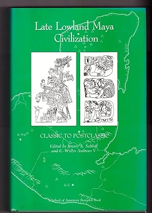 Late Lowland Maya Civilization: Classic to Postclassic