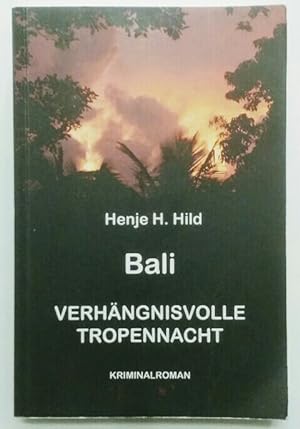 Bali - Verhängnisvolle Tropennacht. Kriminalroman.